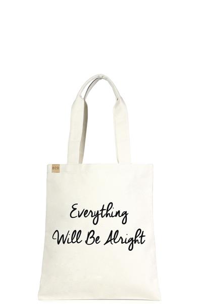 FASHION EVERYTHING WILL BE ALRIGHT TOTE ECO BAG