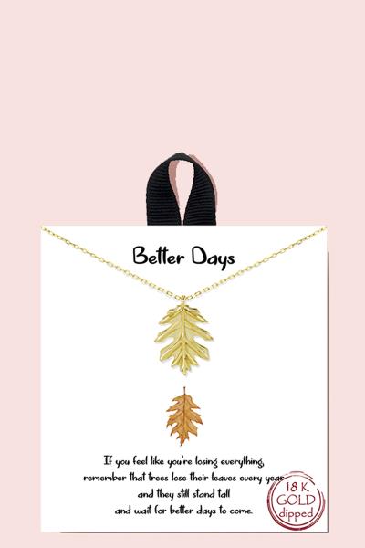 18K GOLD RHODIUM DIPPED BETTER DAYS NECKLACE