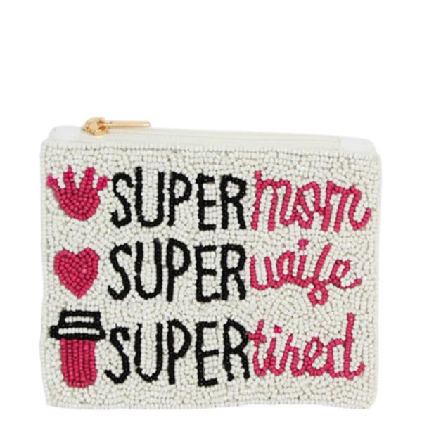 SUPER MOM SUPER WIFE SUPER TIRED SEED BEAD COIN PURSE