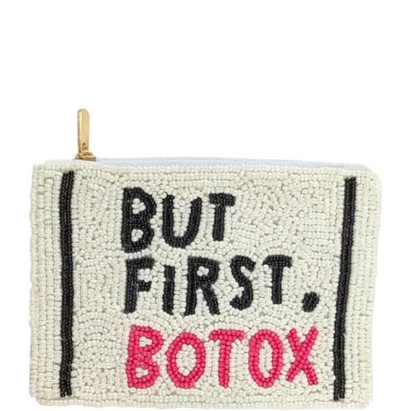 BUT FIRST BOTOX TEXT SEED BEAD COIN PURSE BAG